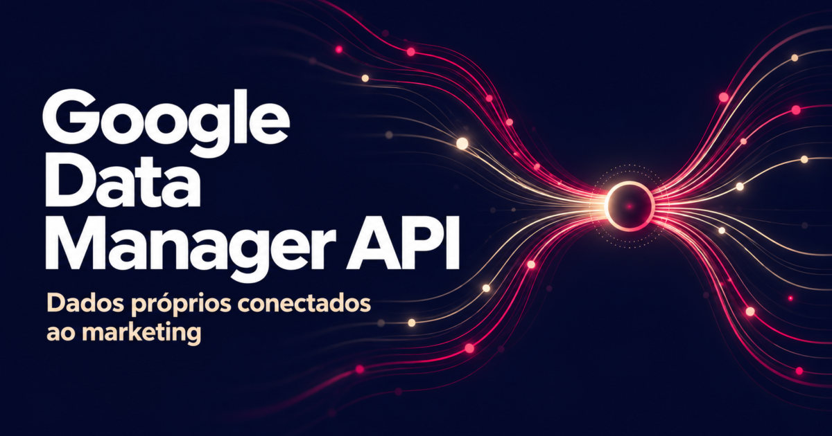 Google Data Manager API: dados próprios conectados ao marketing, com ilustração de fluxos de dados.
